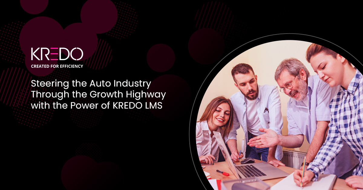 Steering the Auto Industry Through the Growth Highway with the Power of KREDO LMS