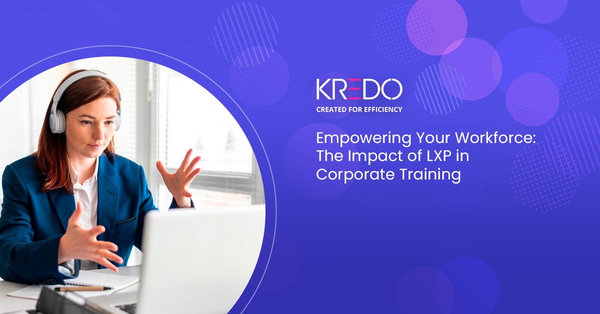 Empowering Your Workforce The Impact of LXP in Corporate Training